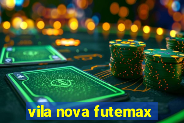 vila nova futemax